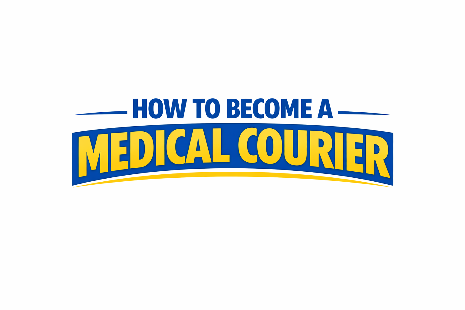 How To Become A Medical Courier